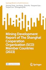 Télécharger le livre :  Mining Development Report of The Shanghai Cooperation Organization (SCO) Member Countries (2023)