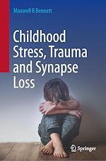 Télécharger le livre :  Childhood Stress, Trauma and Synapse Loss