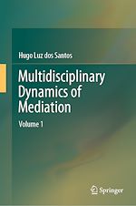 Télécharger le livre :  Multidisciplinary Dynamics of Mediation