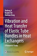 Télécharger le livre :  Vibration and Heat Transfer of Elastic Tube Bundles in Heat Exchangers