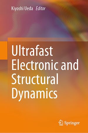 Téléchargez le livre :  Ultrafast Electronic and Structural Dynamics