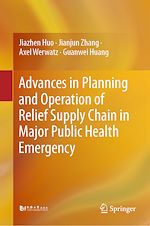 Télécharger le livre :  Advances in Planning and Operation of Relief Supply Chain in Major Public Health Emergency