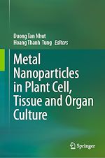 Télécharger le livre :  Metal Nanoparticles in Plant Cell, Tissue and Organ Culture