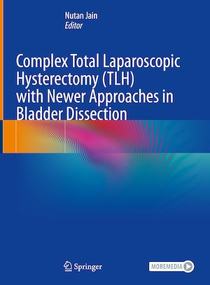 Téléchargez le livre :  Complex Total Laparoscopic Hysterectomy (TLH) with Newer Approaches in Bladder Dissection