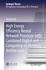 Télécharger le livre :  High Energy Efficiency Neural Network Processor with Combined Digital and Computing-in-Memory Architecture