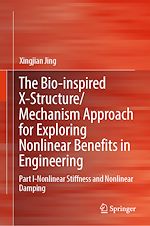 Télécharger le livre :  The Bio-inspired X-Structure/Mechanism Approach for Exploring Nonlinear Benefits in Engineering