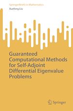Télécharger le livre :  Guaranteed Computational Methods for Self-Adjoint Differential Eigenvalue Problems