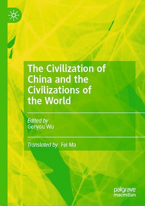 Téléchargez le livre :  The Civilization of China and the Civilizations of the World