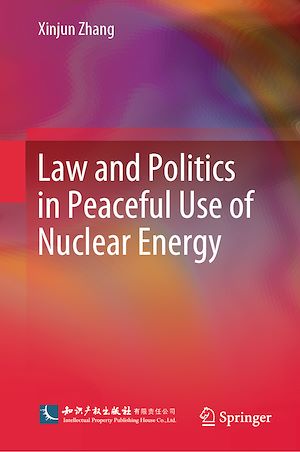 Téléchargez le livre :  Law and Politics in Peaceful Use of Nuclear Energy