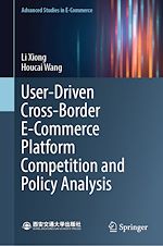 Télécharger le livre :  User-Driven Cross-Border E-Commerce Platform Competition and Policy Analysis