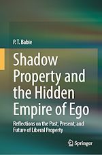 Télécharger le livre :  Shadow Property and the Hidden Empire of Ego