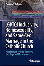 Télécharger le livre :  LGBTQI Inclusivity, Homosexuality, and Same-Sex Marriage in the Catholic Church