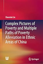 Télécharger le livre :  Complex Pictures of Poverty and Multiple Paths of Poverty Alleviation in Ethnic Areas of China