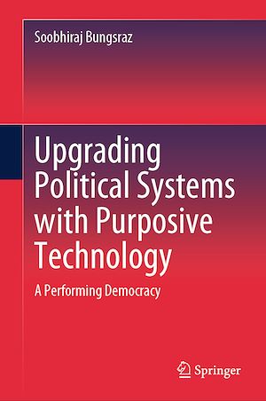 Téléchargez le livre :  Upgrading Political Systems with Purposive Technology