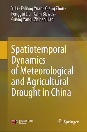 Téléchargez le livre :  Spatiotemporal Dynamics of Meteorological and Agricultural Drought in China