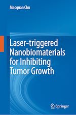 Télécharger le livre :  Laser-triggered Nanobiomaterials for Inhibiting Tumor Growth