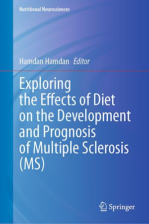 Téléchargez le livre :  Exploring the Effects of Diet on the Development and Prognosis of Multiple Sclerosis (MS)