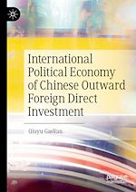 Télécharger le livre :  International Political Economy of Chinese Outward Foreign Direct Investment
