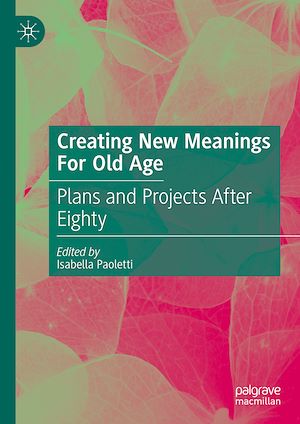 Téléchargez le livre :  Creating New Meanings For Old Age