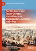 Télécharger le livre :  Pacific Gateways: Trans-Oceanic Narratives and Anglophone Literature, 1780–1914