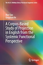 Télécharger le livre :  A Corpus-Based Study of Projection in English from the Systemic Functional Perspective