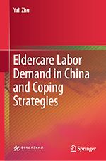 Télécharger le livre :  Eldercare Labor Demand in China and Coping Strategies