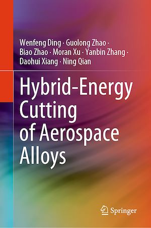 Téléchargez le livre :  Hybrid-Energy Cutting of Aerospace Alloys