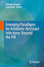 Télécharger le livre :  Emerging Paradigms for Antibiotic-Resistant Infections: Beyond the Pill