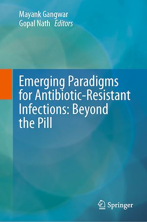 Téléchargez le livre :  Emerging Paradigms for Antibiotic-Resistant Infections: Beyond the Pill