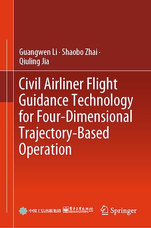 Téléchargez le livre :  Civil Airliner Flight Guidance Technology for Four-Dimensional Trajectory-Based Operation