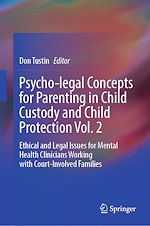 Download this eBook Psycho-legal Concepts for Parenting in Child Custody and Child Protection Vol. 2