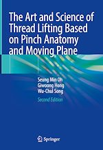 Télécharger le livre :  The Art and Science of Thread Lifting Based on Pinch Anatomy and Moving Plane