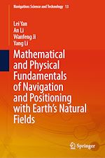 Télécharger le livre :  Mathematical and Physical Fundamentals of Navigation and Positioning with Earth's Natural Fields