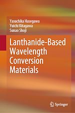 Télécharger le livre :  Lanthanide-Based Wavelength Conversion Materials