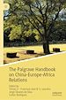 Télécharger le livre :  The Palgrave Handbook on China-Europe-Africa Relations