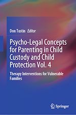 Download this eBook Psycho-Legal Concepts for Parenting in Child Custody and Child Protection Vol. 4