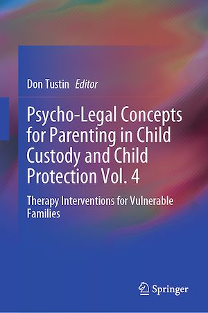 Download the eBook: Psycho-Legal Concepts for Parenting in Child Custody and Child Protection Vol. 4