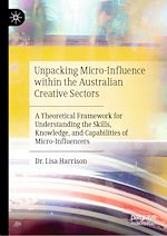Télécharger le livre :  Unpacking Micro-Influence within the Australian Creative Sectors
