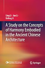 Télécharger le livre :  A Study on the Concepts of Harmony Embodied in the Ancient Chinese Architecture