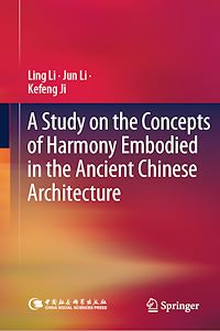 Téléchargez le livre :  A Study on the Concepts of Harmony Embodied in the Ancient Chinese Architecture