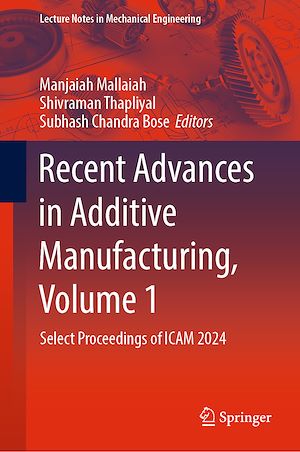 Téléchargez le livre :  Recent Advances in Additive Manufacturing, Volume 1