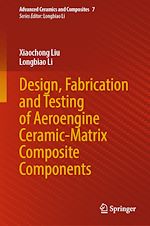 Télécharger le livre :  Design, Fabrication and Testing of Aeroengine Ceramic-Matrix Composite Components
