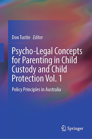 Download the eBook: Psycho-Legal Concepts for Parenting in Child Custody and Child Protection Vol. 1