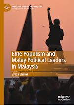 Télécharger le livre :  Elite Populism and Malay Political Leaders in Malaysia
