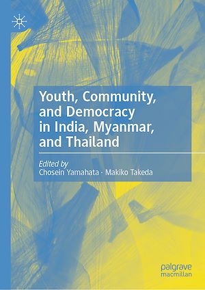 Téléchargez le livre :  Youth, Community, and Democracy in India, Myanmar, and Thailand