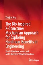 Télécharger le livre :  The Bio-inspired X-Structure/Mechanism Approach for Exploring Nonlinear Benefits in Engineering