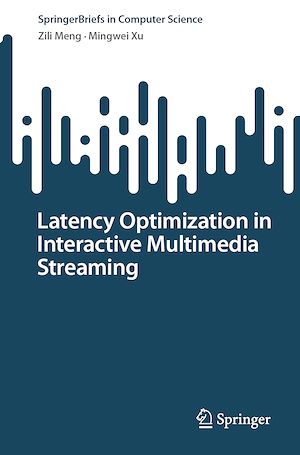 Téléchargez le livre :  Latency Optimization in Interactive Multimedia Streaming