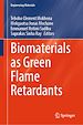 Télécharger le livre :  Biomaterials as Green Flame Retardants
