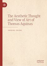 Télécharger le livre :  The Aesthetic Thought and View of Art of Thomas Aquinas