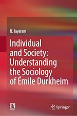 Télécharger le livre :  Individual and Society: Understanding the Sociology of Émile Durkheim